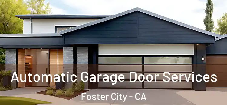  Automatic Garage Door Services Foster City - CA
