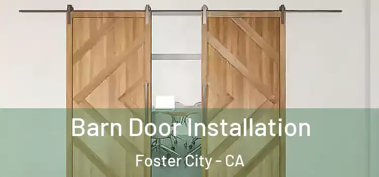  Barn Door Installation Foster City - CA