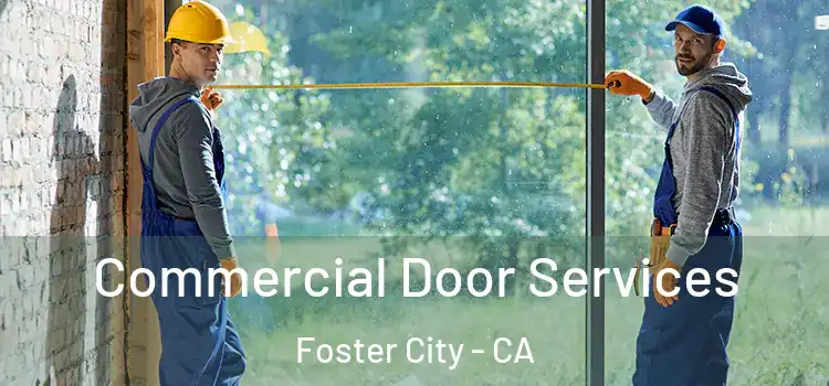Commercial Door Services Foster City - CA