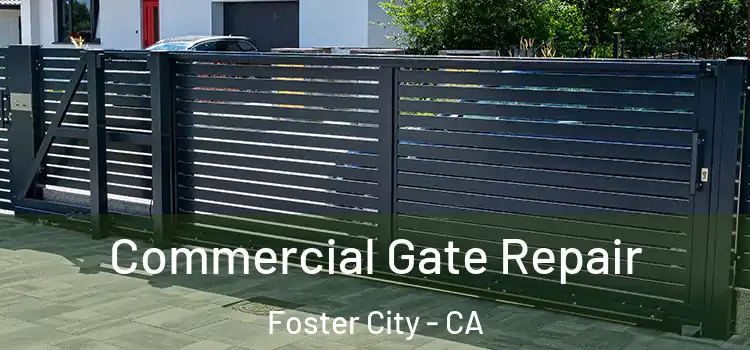  Commercial Gate Repair Foster City - CA