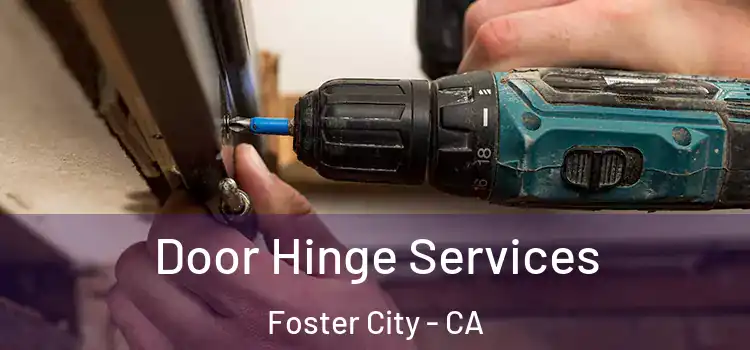  Door Hinge Services Foster City - CA
