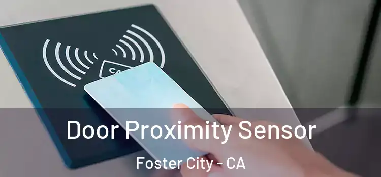 Door Proximity Sensor Foster City - CA