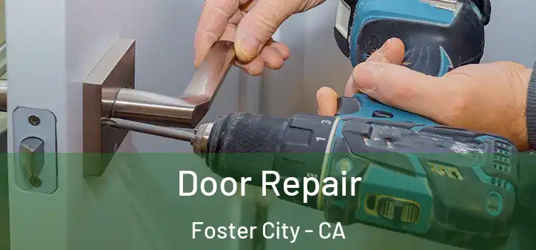 Door Repair Foster City - CA