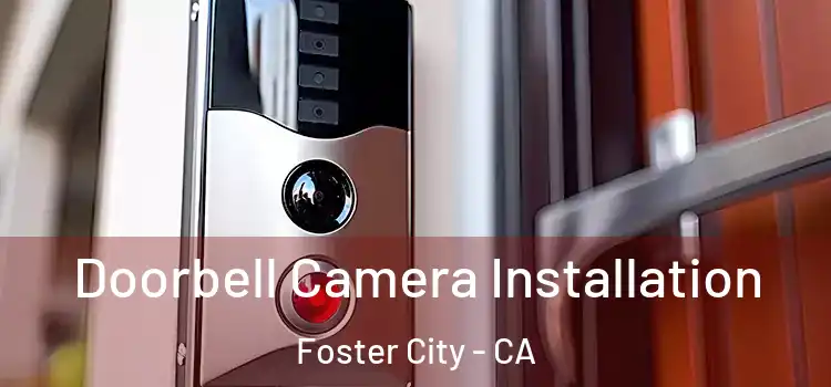  Doorbell Camera Installation Foster City - CA