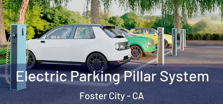 Electric Parking Pillar System Foster City - CA