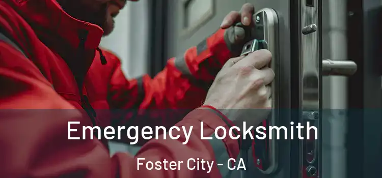  Emergency Locksmith Foster City - CA