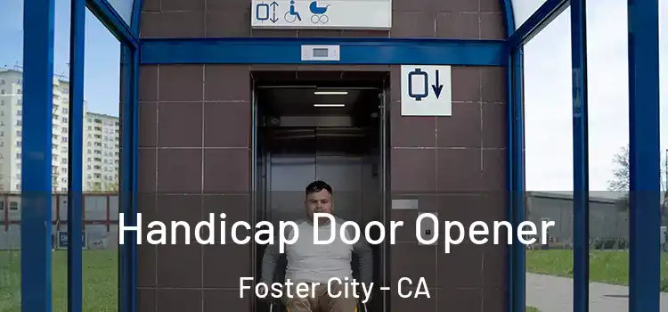 Handicap Door Opener Foster City - CA