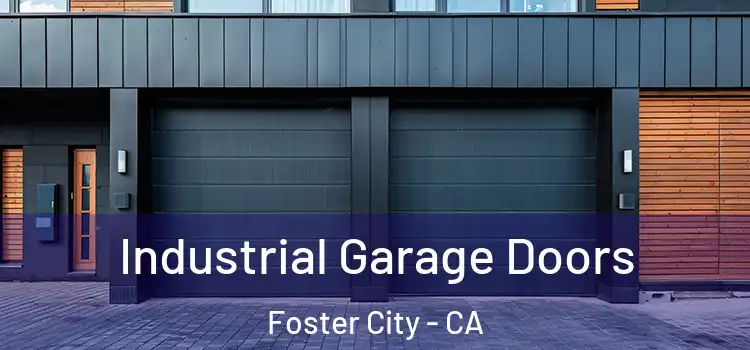  Industrial Garage Doors Foster City - CA