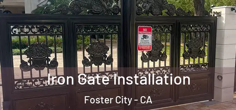  Iron Gate Installation Foster City - CA