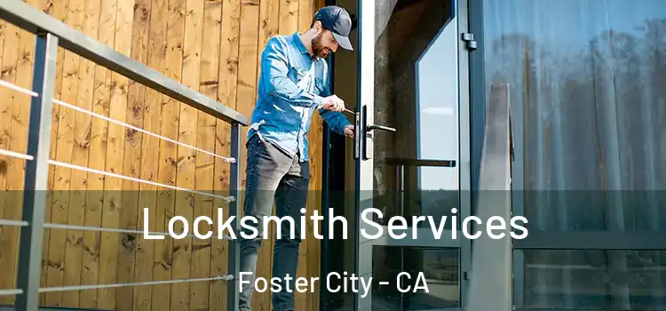  Locksmith Services Foster City - CA