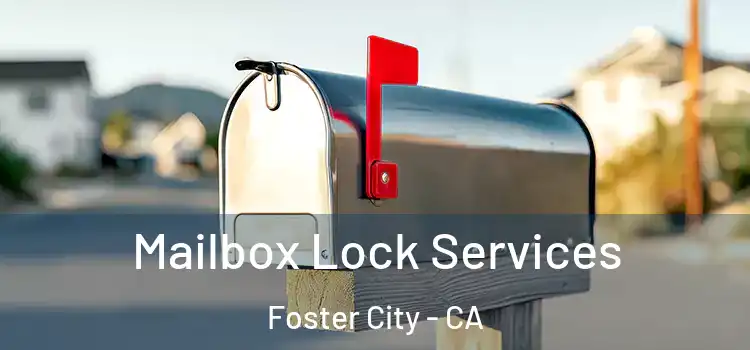 Mailbox Lock Services Foster City - CA