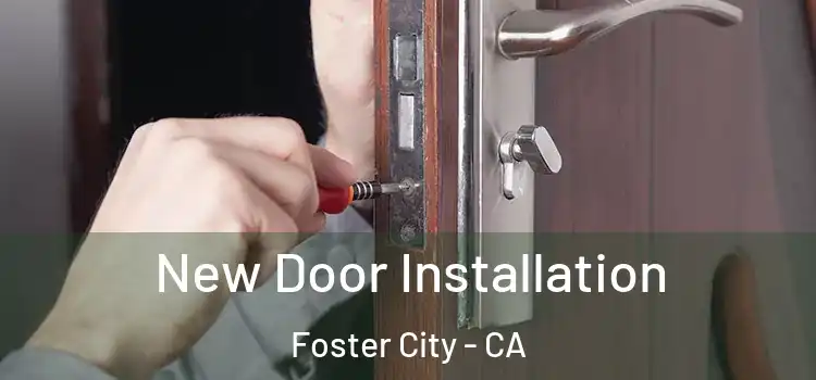  New Door Installation Foster City - CA