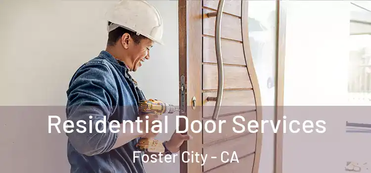 Residential Door Services Foster City - CA