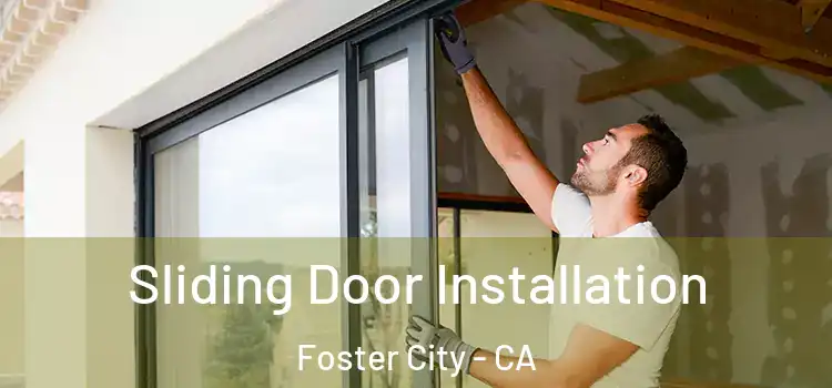  Sliding Door Installation Foster City - CA