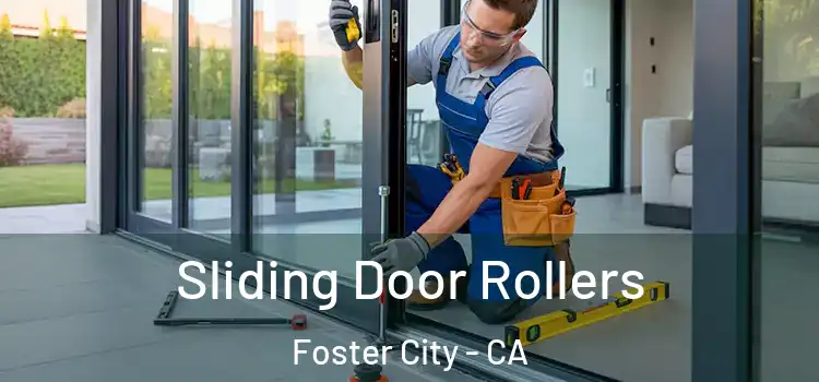 Sliding Door Rollers Foster City - CA