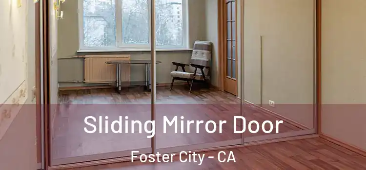  Sliding Mirror Door Foster City - CA