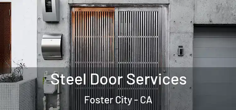 Steel Door Services Foster City - CA