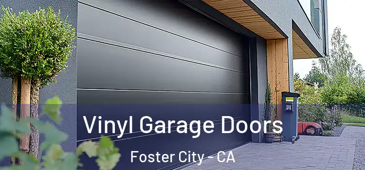  Vinyl Garage Doors Foster City - CA
